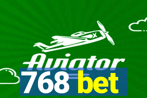 768 bet